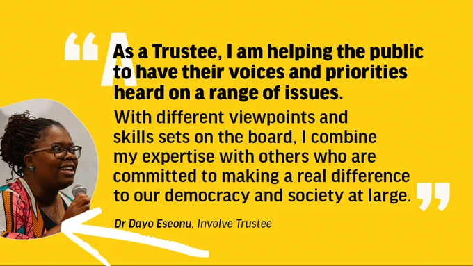 A graphic with an image of Dr Dayo Eseonu and text that reads 'As a trustee I am helping the public to have their voices and priorities heard on a range of issues. With different viewpoints and skills sets on the board, I combine my expertise with others who are committed to making a real difference to our democracy and society at large'. 