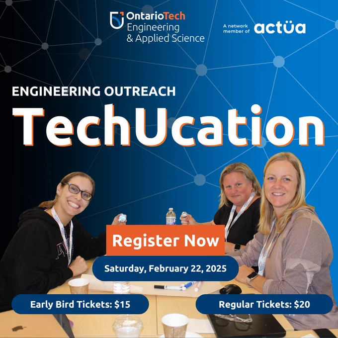 The image is a promotional banner for TechUcation, an event organized by Ontario Tech Engineering & Applied Science, part of the Actua network. The banner features a bold headline, "TechUcation," with "Engineering Outreach" placed above it. Key event details are prominently displayed, including the date: Saturday, February 22, 2025, and ticket prices: Early Bird Tickets for $15 and Regular Tickets for $20. In the foreground, three smiling individuals are seated at a table, appearing to engage in collaborative or educational activities, reflecting the interactive nature of the event. The orange "Register Now" button draws attention, while the modern design, featuring a blue and black network-like background, underscores the event's technological and professional theme.
