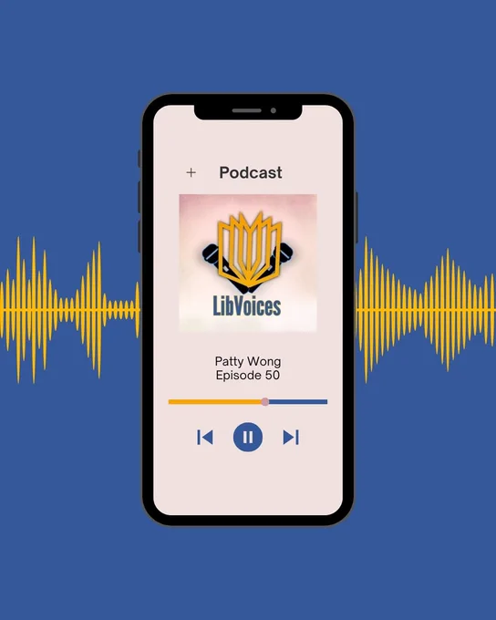 text reads podcast Patty Wong Episode 50
image of the LibVoices logo in the center of a cell phone, which is over a blue background with yellow sound waves