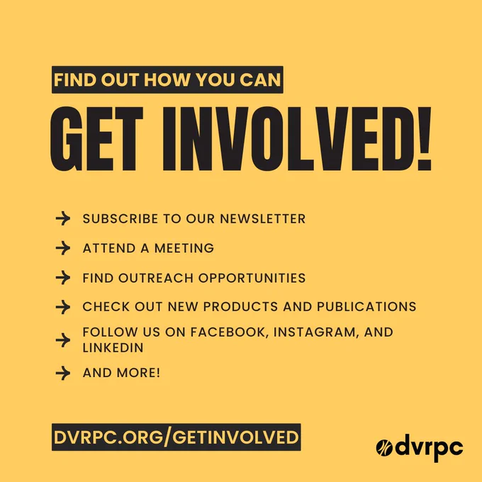A graphic that reads, "Find out how you can get involved" and lists: "subscribe  to our newsletter, find outreach opportunities, check our new products and publications, follow us on facebook, instagram, and linked in, and more!" It includes the url dvrpc.org/getinvolved
