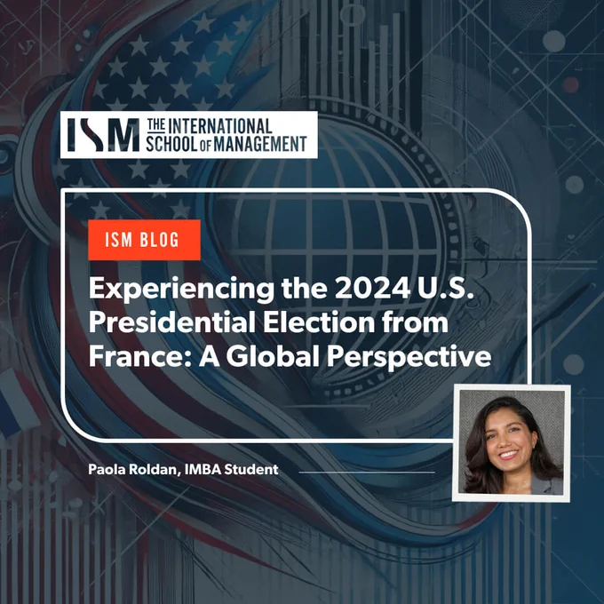 ISM IMBA Student Paula Roden shares her latest blog entry : Experiencing the 2024 U.S. Presidential Election from France: A Global Perspective