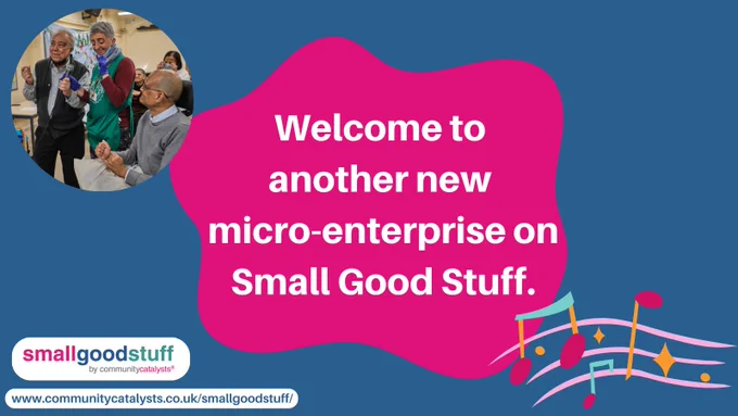 Image of people singing and music notes, with text reading 'Welcome to another new micro-enterprise on Small Good Stuff'.