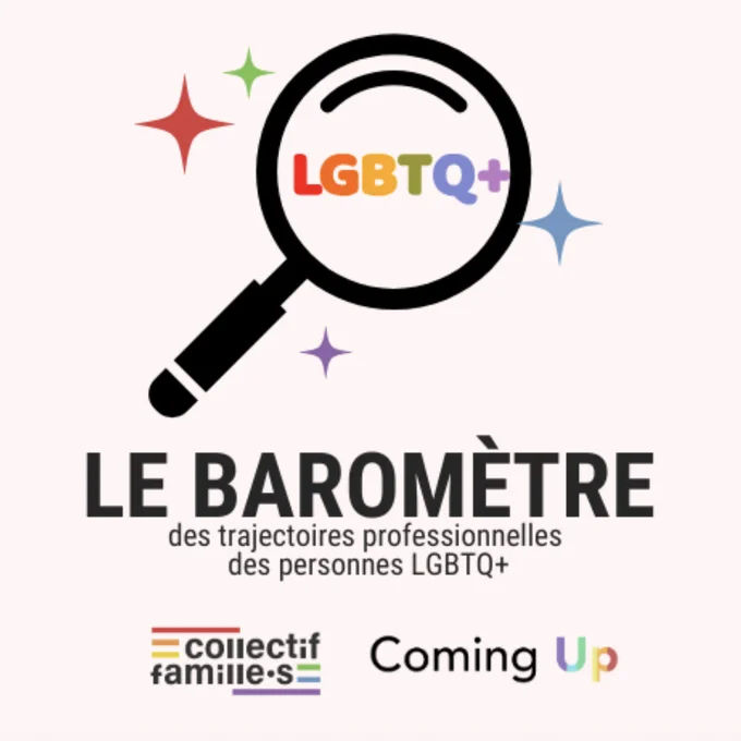 Sur fond rose pâle, une loupe dessinée, avec l'acronyme LGBTQ  au centre, est entourée d'étoiles multicolores.
Titre : Le baromètre des trajectoires professionnelles des personnes LGBTQ .
Logos : Collectif familles, Coming up.
