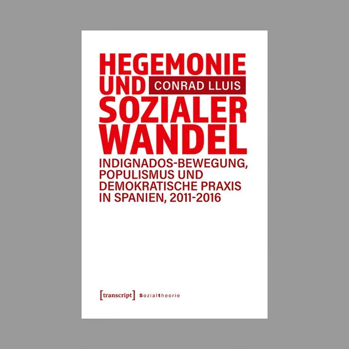 Buch-Cover mit einer Info zu zwei Auszeichnungen zum Buch »Hegemonie und Sozialer Wandel«: Llouis Conrad ist für sein Buch »Hegemonie und Sozialer Wandel« mit dem Dissertationspreis der Sektion Soziologische Theorie in der DGS 2023/24 sowie dem Allgemeinen Dissertationspreis der Deutschen Gesellschaft für Soziologie 2024 ausgezeichnet worden. Wir gratulieren!
Zum Buch: https://www.transcript-verlag.de/978-3-8376-6625-0
