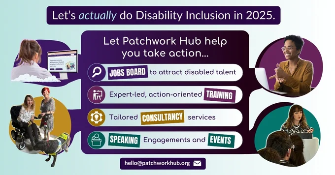 A light green gradient background. Header text reads ‘Let’s actually do Disability Inclusion in 2025.’ Underneath four bullet points read ‘Jobs board to attract disabled talent. Expert-led, action-oriented training. Tailored consultancy services. Speaking engagements and events’. 