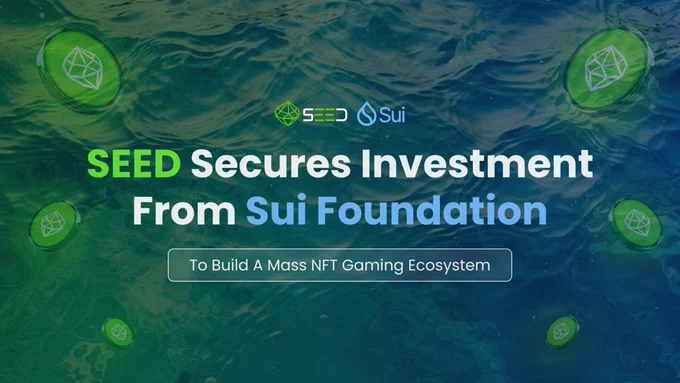 SEED secures investment from Sui Foundation to build a mass NFT gaming ecosystem