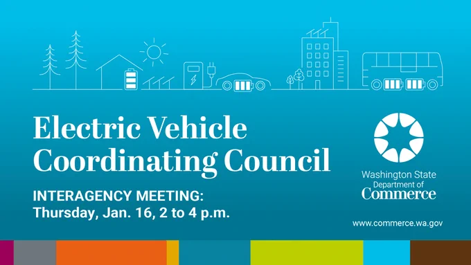 Graphic promoting the Electric Vehicle Coordinating Council interagency meeting hosted by the Washington State Department of Commerce. The event is scheduled for Thursday, January 16, from 2 to 4 p.m. Background features illustrations of electric vehicles and city elements.