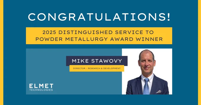 2025 Distinguished Service to Powder Metallurgy Award Winner - Mike Stawovy - Elmet Technologies