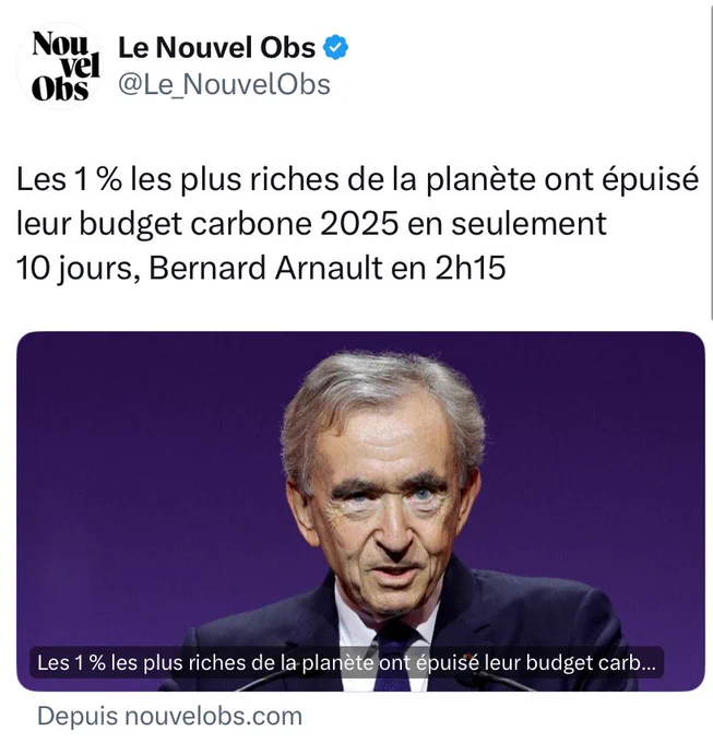 Nouvel Obs : Les 1 % les plus riches de la planète ont épuisé leur budget carbone 2025 en seulement 10 jours, Bernard Arnault en 2h15