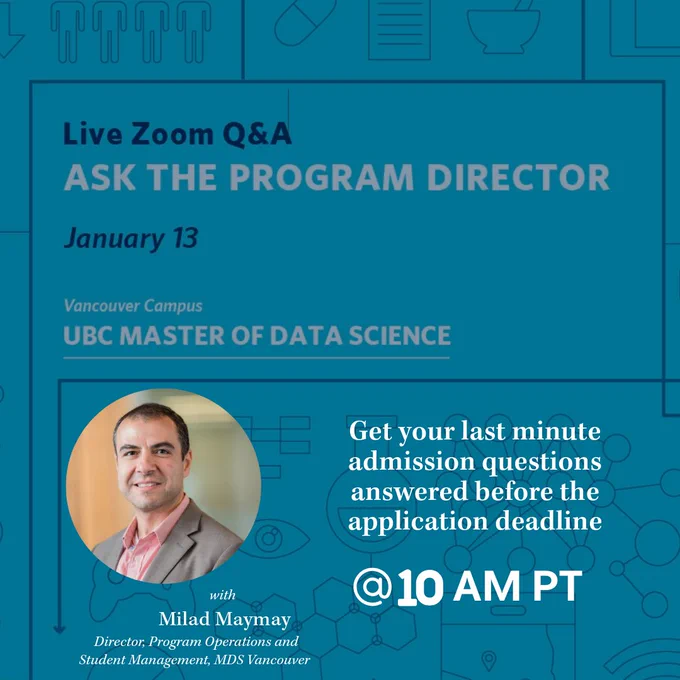 In text reads Live Zoom Q&A Ask the Program Director January 13 with Milad Maymay, Director, Program Operations and Student Management, MDS Vancouver   Get your last minute admission questions answered before the application deadline. @10am PT.
