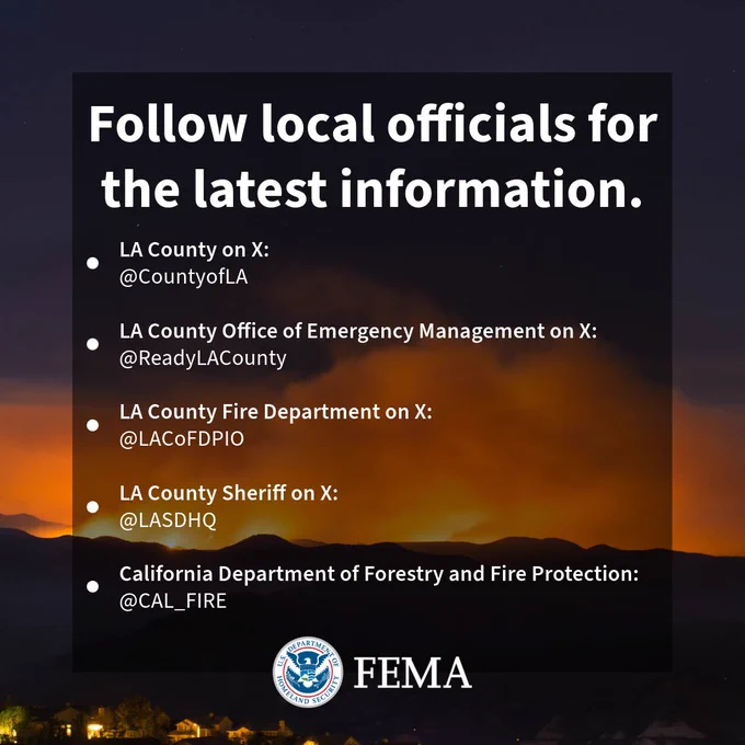 Follow local officials for the latest information.
LA County on X: @CountyofLA
LA County Office of Emergency Management on X: @ReadyLACounty
LA County Fire Department on X: @LACoFDPIO
LA County Sheriff on X: @LASDHQ
