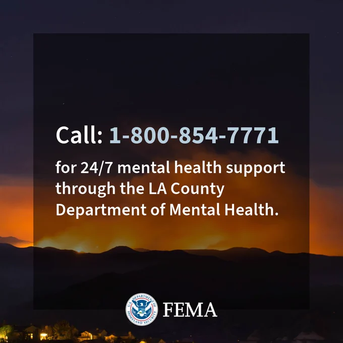 Call 1-800-854-7771 for 24/7 mental health support through the LA County Department of Mental Health.