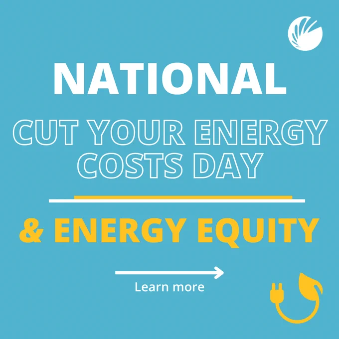 Promotional graphic for National Cut Your Energy Costs Day, featuring text that reads "National Cut Your Energy Costs Day & Energy Equity" with a 'Learn more' button and a power plug icon on a blue background.