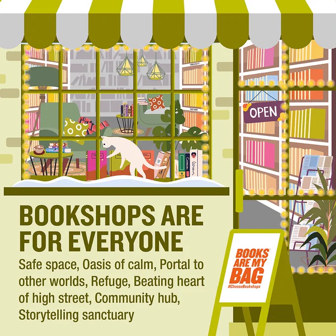 Image of a bookshop.
The text says:
BOOKSHOPS ARE FOR EVERYONE
Safe space, Oasis of calm, Portal to other worlds, Refuge, Beating heart of high street, Community hub, Storytelling sanctuary.
BOOKS ARE MY BAG