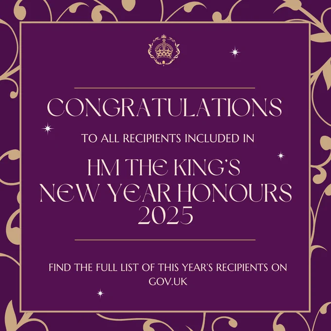 A purple graphic with a flower border reading 'Congratulations to all recipients included in HM the King's New Year Honours 2025. Find the full list of this year's recipients on gov.uk'