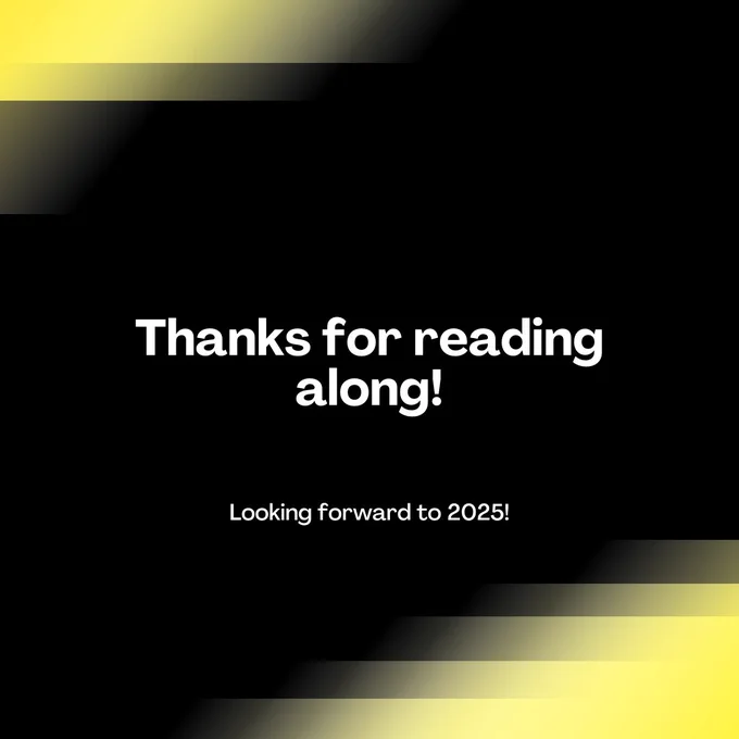 Thanks for reading along. Looking forward to 2025!