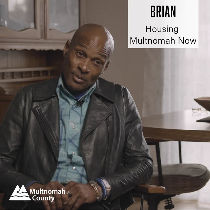 Image of Brian sitting down during an interview. Multnomah County logo in bottom left.

Text: Brian. Housing Multnomah now. 