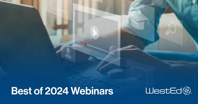 Promotional banner for Best of 2024 Webinars by WestEd showing a person working on a laptop.