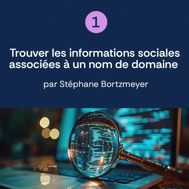 Trouver les informations sociales associées à un nom de domaine par Stéphane Bortzmeyer 