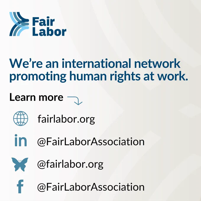 We're an international network promoting human rights at work. Learn more about us at fairlabor.org as well as on LinkedIn, Bluesky, and Facebook. Our handle for LinkedIn and Facebook is @FairLaborAssociation and our Bluesky handle is fairlabor.org