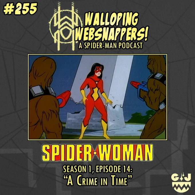Walloping Websnappers #255
Spider-Woman
Season 1, Episode 14
A Crime in Time