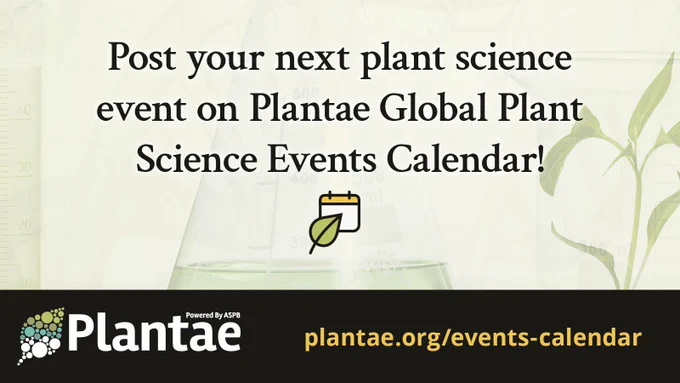 Image text: Post your next plant science event on Plantae Global Plant Science Events Calendar. Plantae.org/events-calendar. Featuring Plantae logo on theme background.