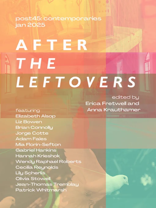 A promotional graphic for an essay cluster titled "After the Leftovers," featuring images of a broken television, a dove, an empty church, and a lone figure on an empty street. The names of the cluster's editors and contributors are superimposed.