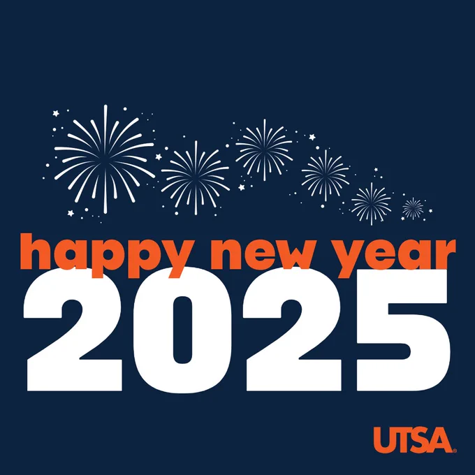 UTSA Happy New Year 2025 graphic with fireworks on a navy blue background.