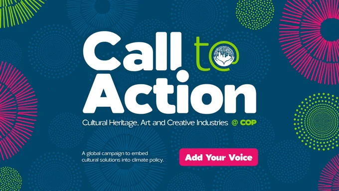 The text card reads Call to Action. Cultural Heritage, Art and Creative Industries at COP. A global campaign to embed cultural solutions into climate policy. 