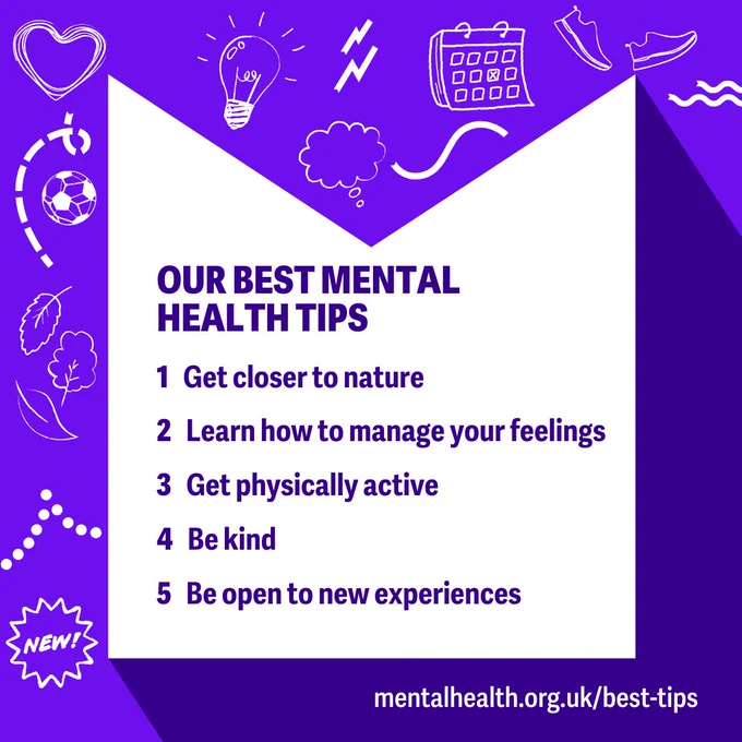 Graphic with text: "Our best mental health tips: 1. get closer to nature. 2. learn how to manage your feelings. 3. get physically active. 4. be kind. 5. be open to new experiences. mentalhealth.org.uk/best-tips