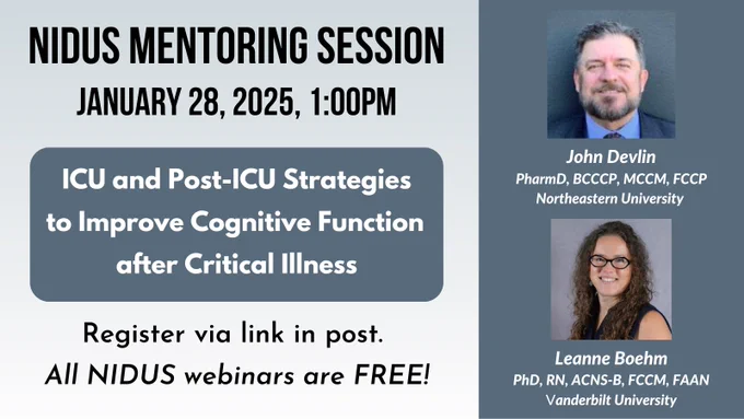 Join the January 28 NIDUS webinar with John Devlin and Leanne Boehm as they discuss strategies for improving cognitive function after critical illness. 