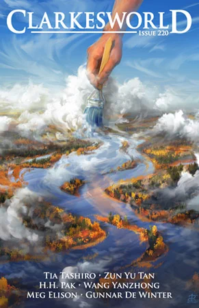 cover for Clarkesworld 220, with a giant hand painting a landscape of rivers, trees, and clouds, seeming like reality is painted by said giant hand. Names on the cover: Tia Tashiro, Zun Yu Tan, H.H. Pak, Wang Yanzhong, Meg Elison, Gunnar de Winter
