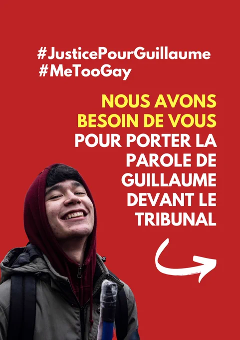 Bientôt quatre ans après leur menace de plainte pour diffamation à l’encontre de Guillaume, Maxime Cochard et Victor Laby ont décidé d’attaquer en diffamation les personnes soupçonnées d’avoir porté la parole de notre ami et camarade. L’affaire sera entendue le jeudi 30 janvier 2025 à 13h30 au tribunal judiciaire de Paris, pour faire face, nous avons besoin de vous pour continuer le combat de Guillaume et nous avons lancé une cagnotte.

Les graves allégations formulées par Guillaume à l'encontre de M. Cochard et V. Laby, puis son décès, ont obligés certains d’entre nous à continuer de porter sa voix, pour lui mais aussi pour toutes les victimes qui ont témoigné lors du #MeTooGay. Nous n’oublions pas que Guillaume a joué un rôle important. Porter sa parole restera toujours une nécessité. 

Par sa dénonciation, par l’action en justice qu’il prévoyait, Guillaume voulait ouvrir le débat de l’inscription du consentement dans le droit....