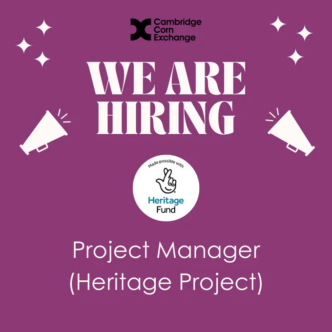 Cambridge Corn Exchange logo. Text: We are hiring. Heritage Fund logo. Text: Project Manager (Heritage Project) 