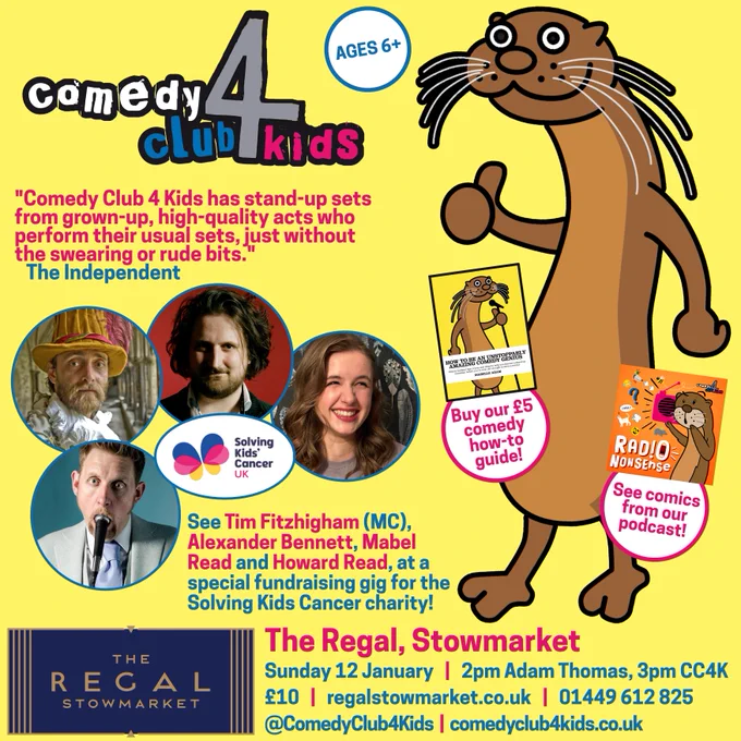 The Regal, Stowmarket

Sunday 12 January   |   2pm Adam Thomas, 3pm CC4K

£10   |   regalstowmarket.co.uk   |   01449 612 825 

@ComedyClub4Kids  |  comedyclub4kids.co.uk
