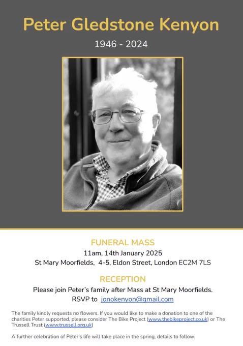 Peters funeral will be at 11am in the 14th January at St Mary Moorfields church. Eldon Street London EC2M 7LS