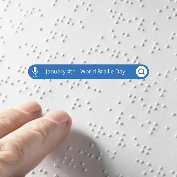 Image: 
Braille being read.
Search bar with text. 

Text: January 4th - World Braille Day