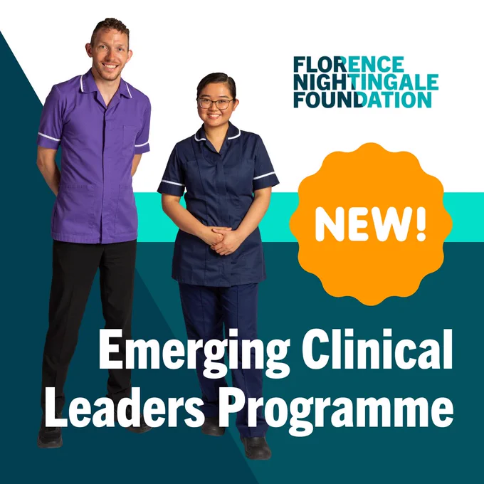 An image of 2 nurses. Text reads: Florence Nightingale Foundation. NEW! Emerging Clinical Leaders Programme.