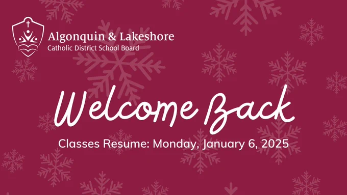 ALCDSB logo. Burgundy background with white snowflakes. Text reads Welcome Back. Classes Resume: Monday, January 6, 2025.