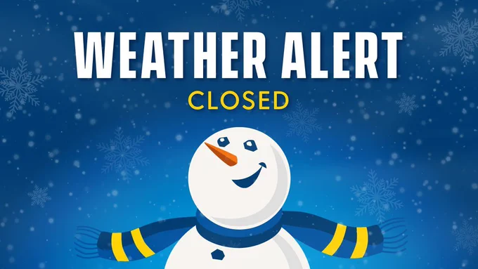 Snowman wearing blue and yellow scarf against a snowy blue background with text that reads, “WEATHER ALERT, CLOSED.”