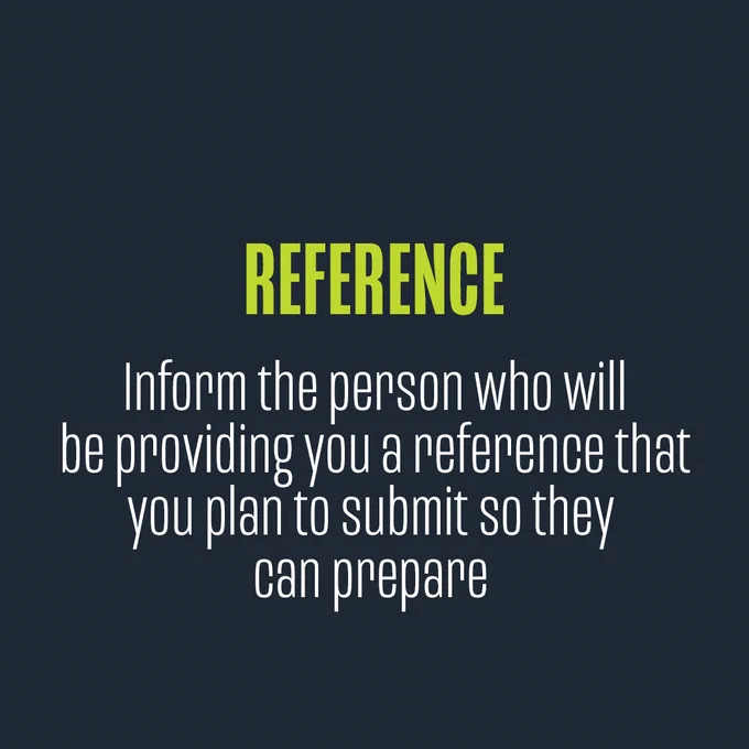Text on a dark background that reads 'REFERENCE: Inform the person who will be providing you a reference that you plan to submit so they can prepare.'