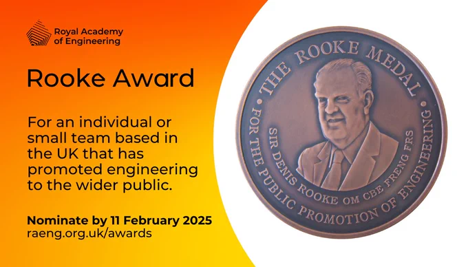 Promotional image for the Royal Academy of Engineering's Rooke Award, featuring a medal with the embossed profile of Sir Denis Rooke and text that reads "Sir Denis Rooke OM CBE FREng, The Public Promotion of Engineering." Text on the left invites nominations for a UK-based individual or small team that has advanced engineering to the public, with a nomination deadline of 11 February 2025. Visit raeng.org.uk/awards for more details. The image has an orange and yellow background with the Academy's logo at the top left.