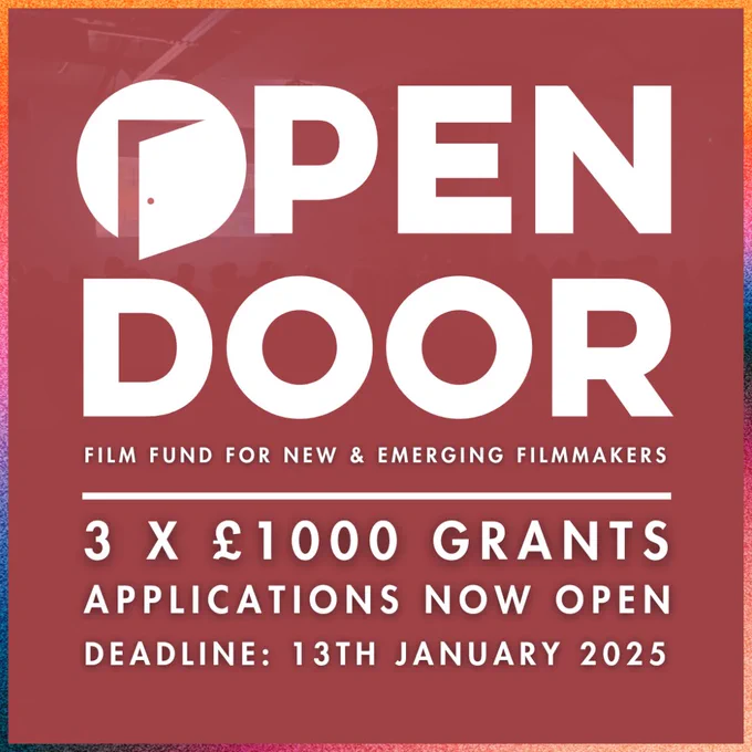 Open Door Film Fund
3 pots of £1000 each available for new and emerging filmmakers from West Midlands
Deadline 13th January 