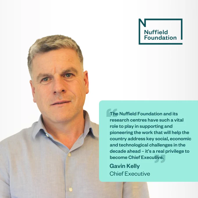 Nuffield Foundation Chief Executive Gavin Kelly against a white background with a light green text box that says "The Nuffield Foundation and its research centres have such a vital role to play in supporting and pioneering the work that will help the country address key social, economic and technological challenges in the decade ahead – it’s a real privilege to become Chief Executive"