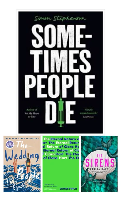 Covers of Sometimes People Die by Simon Stephenson, The Wedding People by Alison Espach, The Eternal Return of Clara Hart by Louise Finch, The Sirens by Emilia Hart