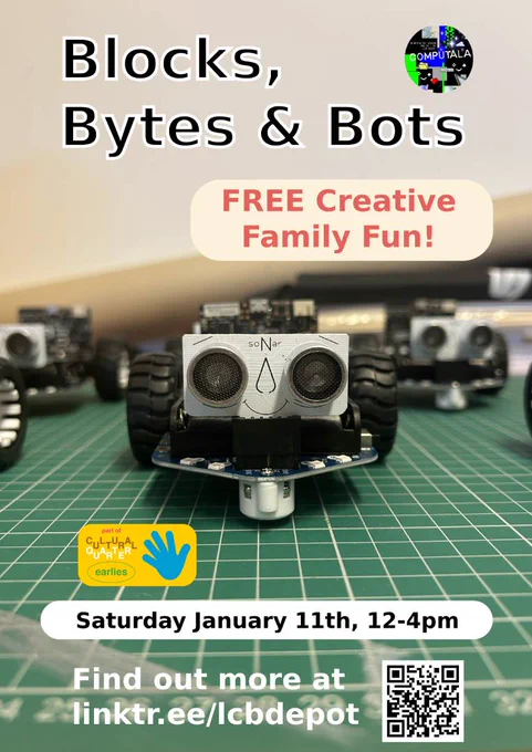 Blocks, Bytes and Bots
Free Creative Family Fun!
Saturday January 11, 12 - 4pm
Find out more at: linktr.ee/lcbdepot