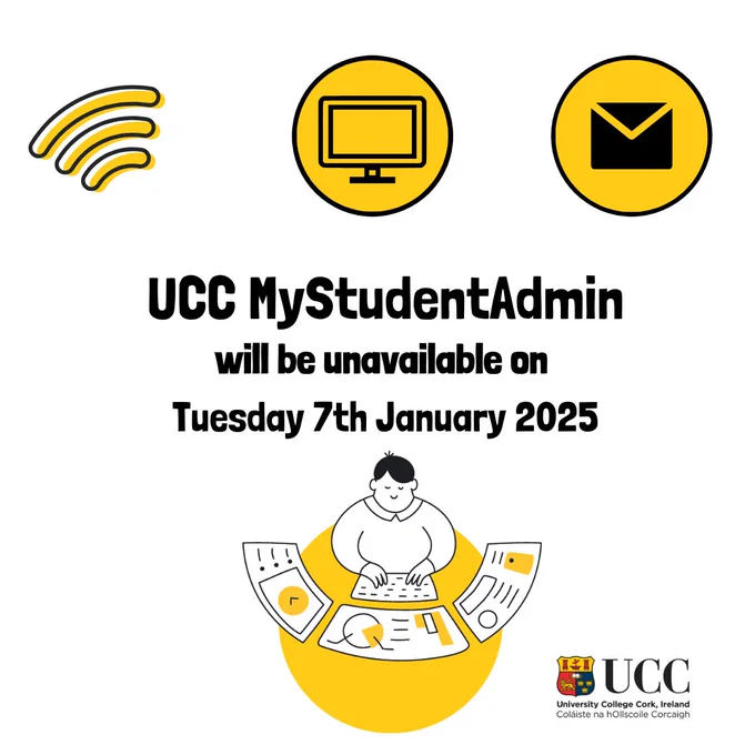 an image with text and the UCC logo MyStudentAdmin will be unavailable on Tuesday, 7th January 2025.