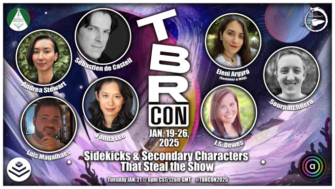 Art graphic with the logo of TBRCon. Showing profile pictures of each author participating in the panel. Andrea Stewart, Sebastien de Castell, Luis Magalhaes, Fonda Lee, Eleni Argyrò (mod), J. S. Dewes, SourpatchHero. Sidekicks & Secondary Characters That Steal The Show. Tuesday, Jan. 21st at 6pm CST/ 12am GMT.