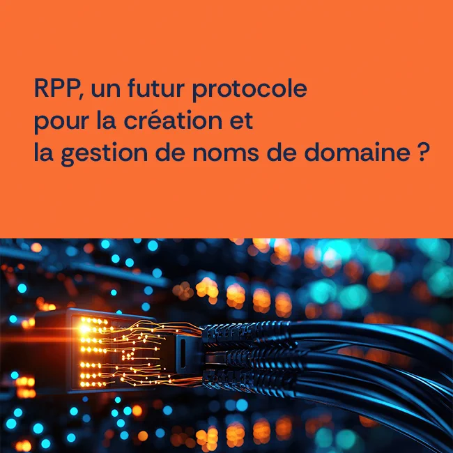 RPP, un futur protocole pour la création et la gestion de noms de domaine ? 