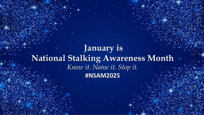 January is National Stalking Awareness Month
Know it. Name it. Stop it. 
#NSAM2025